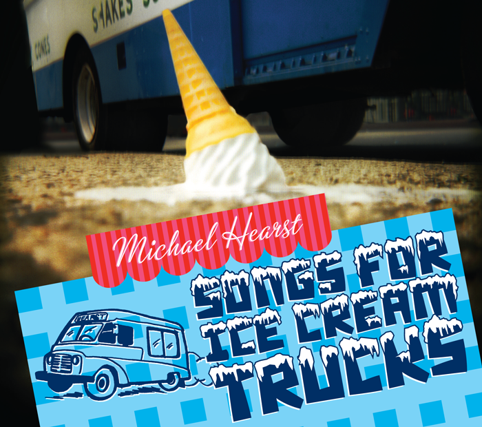 Songs For Ice Cream Trucks by Michael Hearst